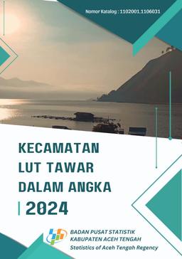 Kecamatan Lut Tawar Dalam Angka 2024